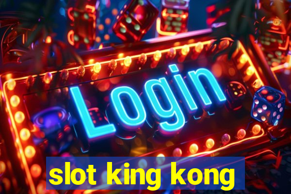 slot king kong