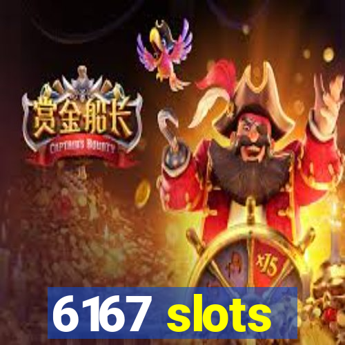 6167 slots