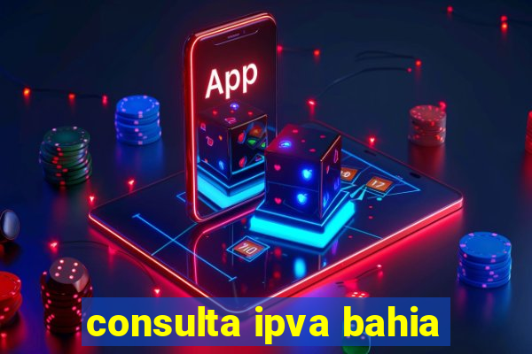 consulta ipva bahia