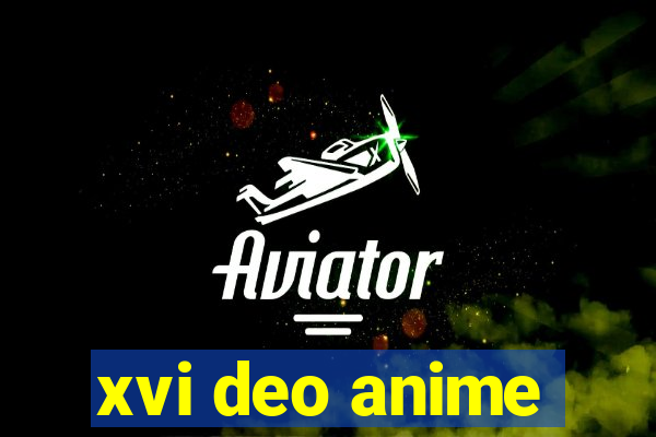 xvi deo anime