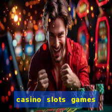 casino slots games real money