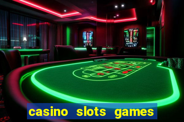 casino slots games real money