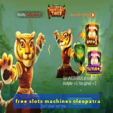 free slots machines cleopatra