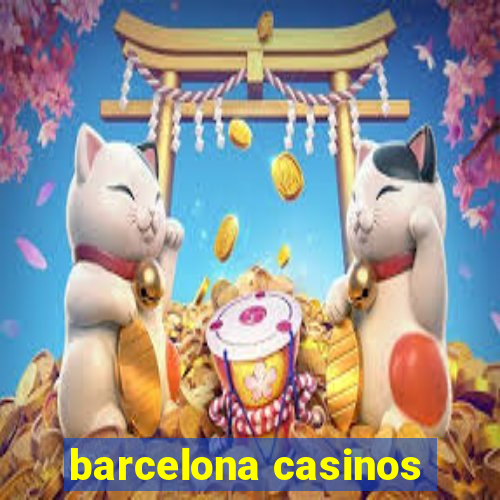 barcelona casinos