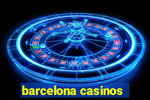 barcelona casinos