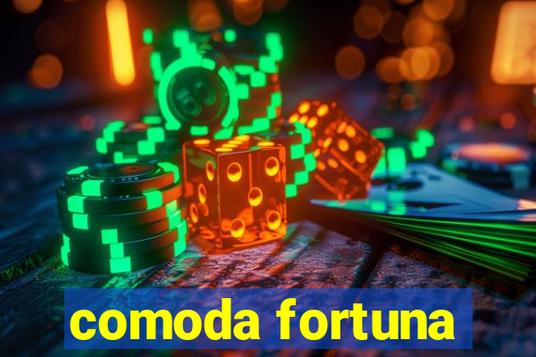 comoda fortuna