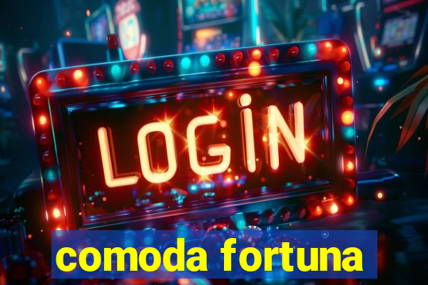 comoda fortuna