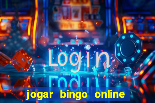 jogar bingo online a dinheiro