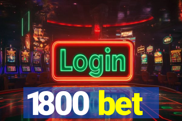 1800 bet