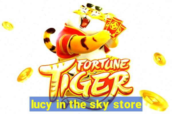 lucy in the sky store