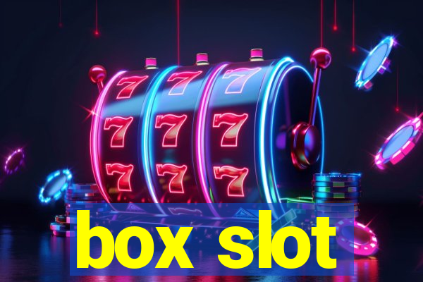 box slot