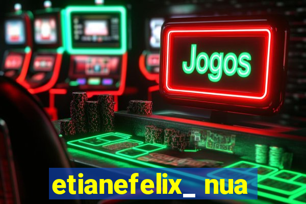 etianefelix_ nua