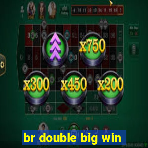 br double big win