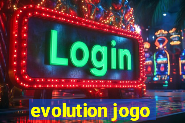 evolution jogo