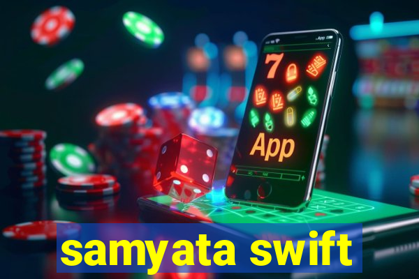 samyata swift