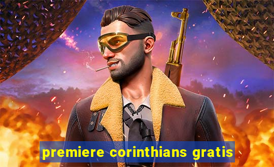 premiere corinthians gratis