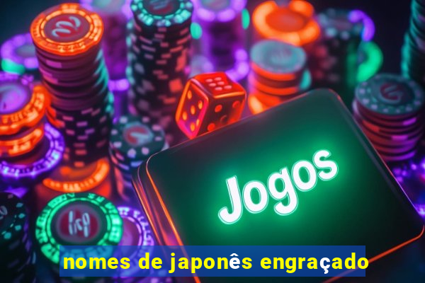 nomes de japonês engraçado