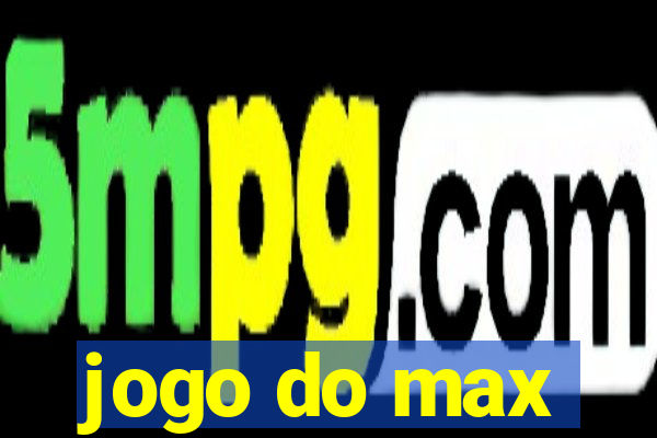 jogo do max