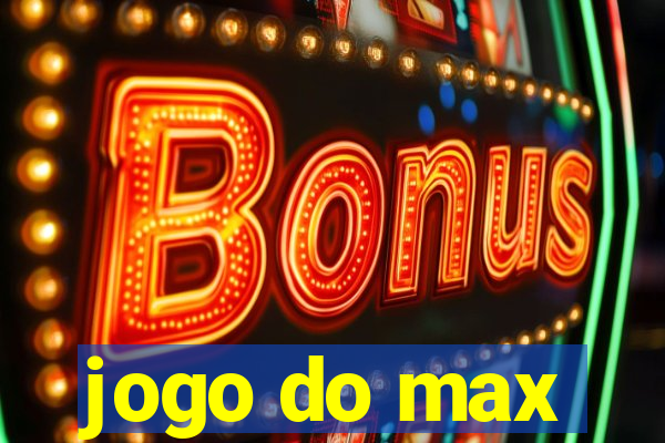 jogo do max