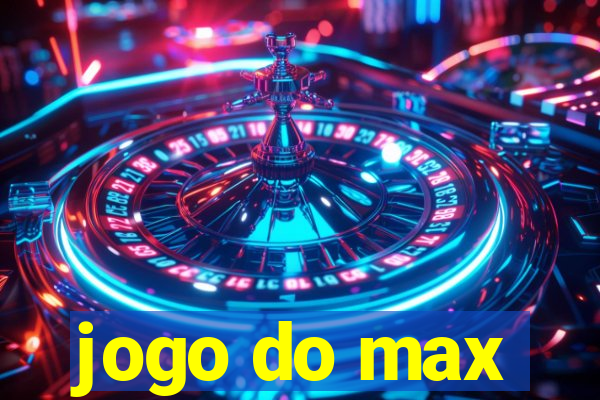 jogo do max