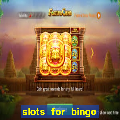 slots for bingo prova de pagamento