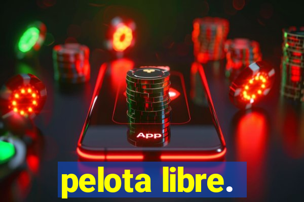 pelota libre.