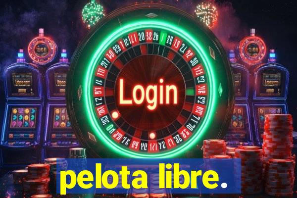 pelota libre.