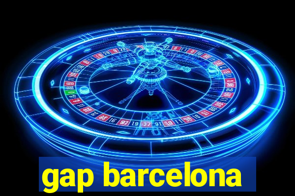 gap barcelona