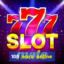 100 euro online casino bonus