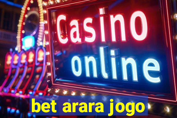 bet arara jogo