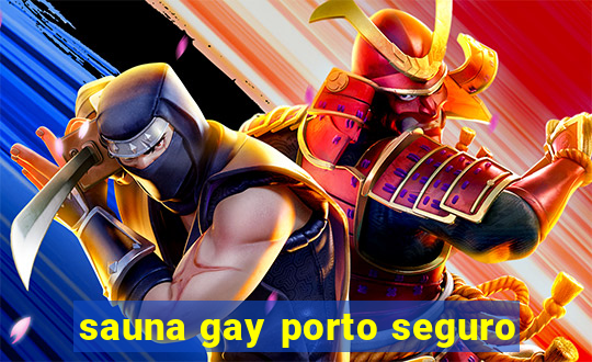 sauna gay porto seguro