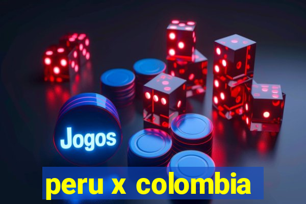 peru x colombia