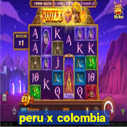 peru x colombia