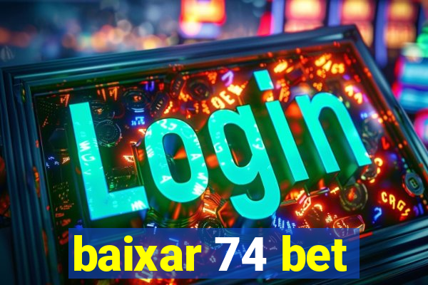 baixar 74 bet