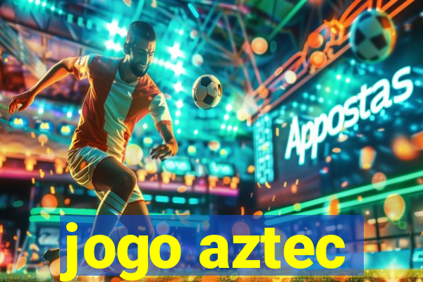 jogo aztec