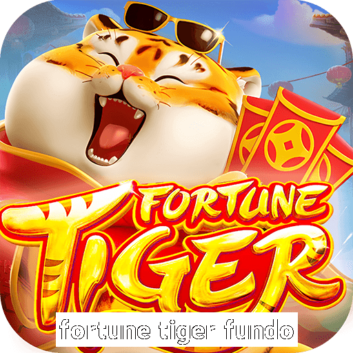 fortune tiger fundo