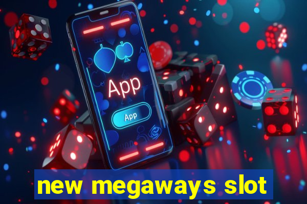 new megaways slot