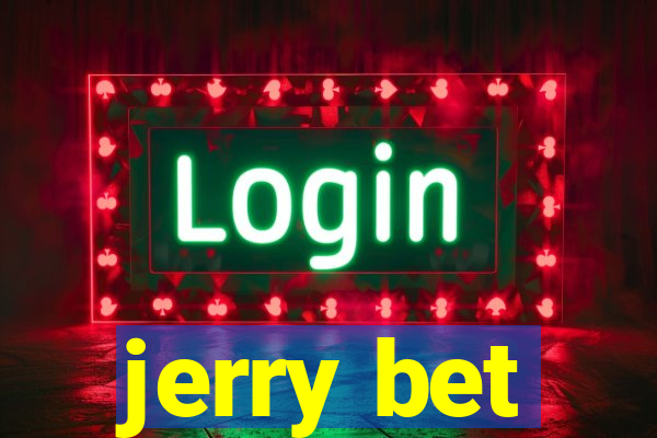 jerry bet