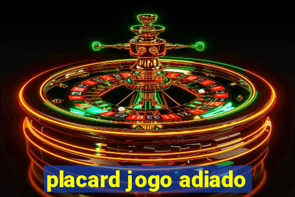 placard jogo adiado