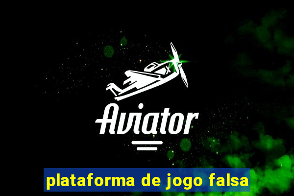 plataforma de jogo falsa