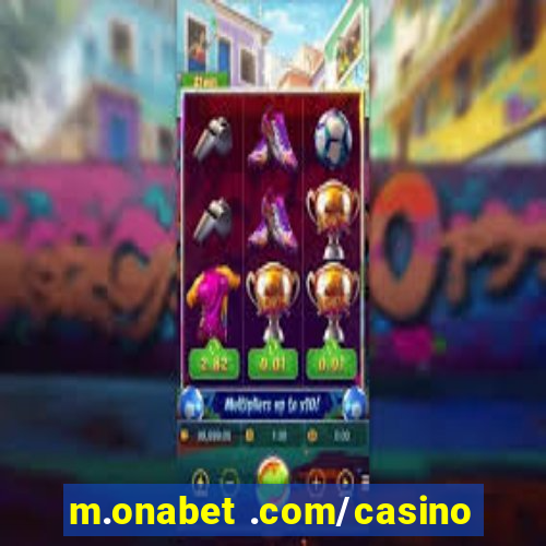 m.onabet .com/casino