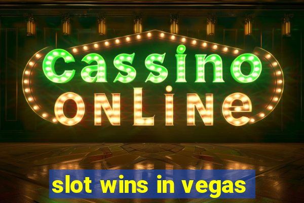 slot wins in vegas