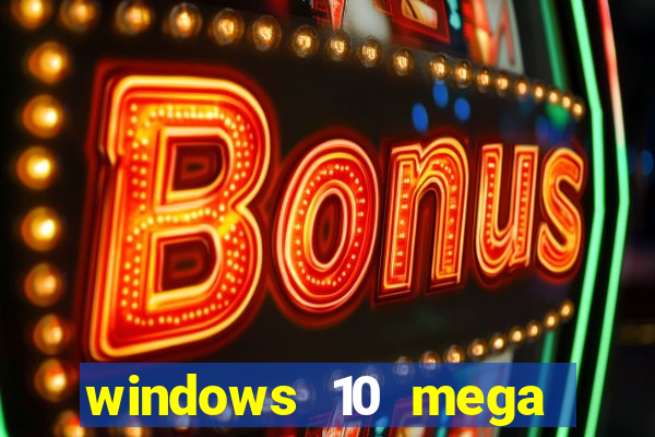 windows 10 mega lite download