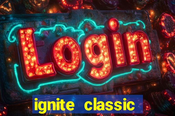 ignite classic slots paga mesmo