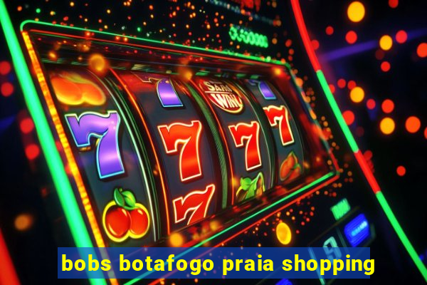 bobs botafogo praia shopping