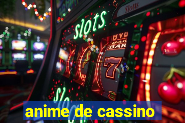 anime de cassino