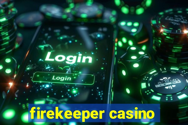 firekeeper casino