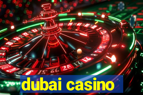 dubai casino