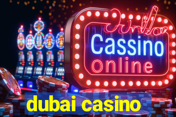 dubai casino