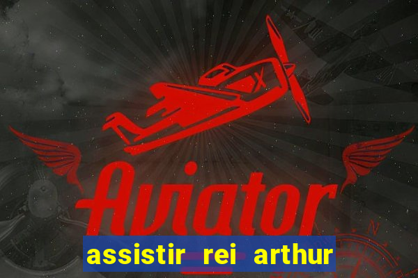 assistir rei arthur 2004 dublado